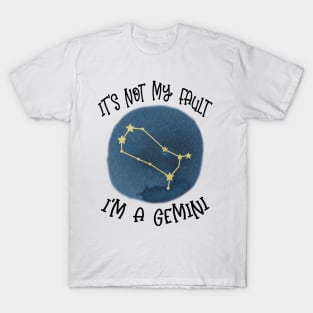 Its Not My Fault, Im A Gemini T-Shirt